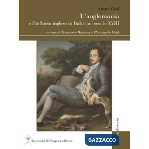 Anglomania e l'influsso inglese in Italia nel secolo XVIII (L')