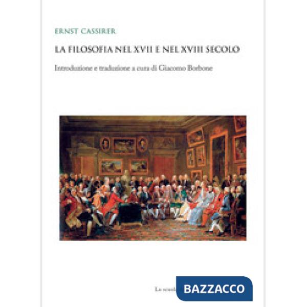 Filosofia nel XVII e nel XVIII secolo (La)