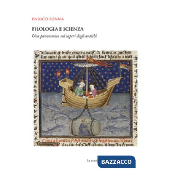 Filologia e scienza. Una panoramica sui saperi degli antichi