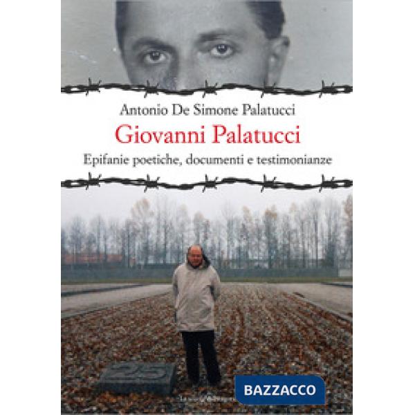Giovanni Palatucci. Epifanie poetiche, documenti e testimonianze