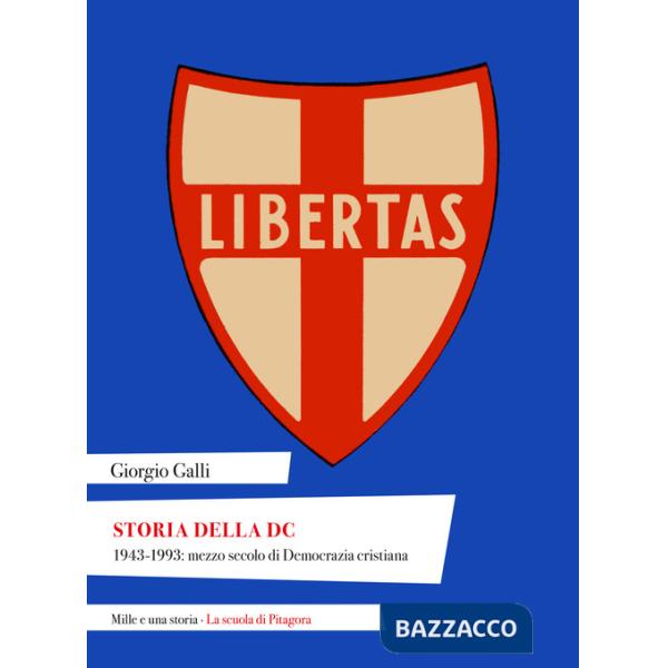 Storia della DC. 1943-1993: mezzo secolo di Democrazia cristiana