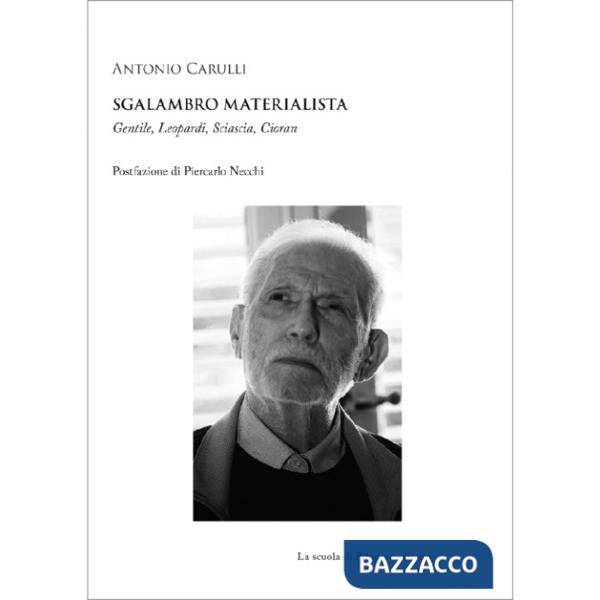 Sgalambro materialista. Gentile, Leopardi, Sciascia, Cioran