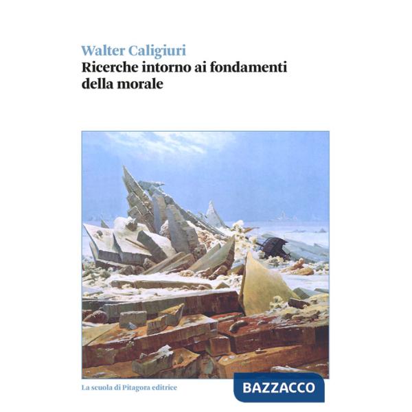 Ricerche intorno ai fondamenti della morale