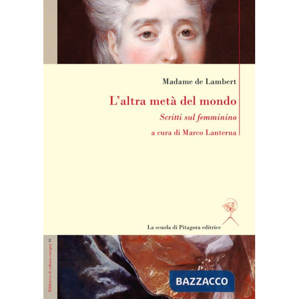 Altra metà del mondo. Scritti sul femminino (L')