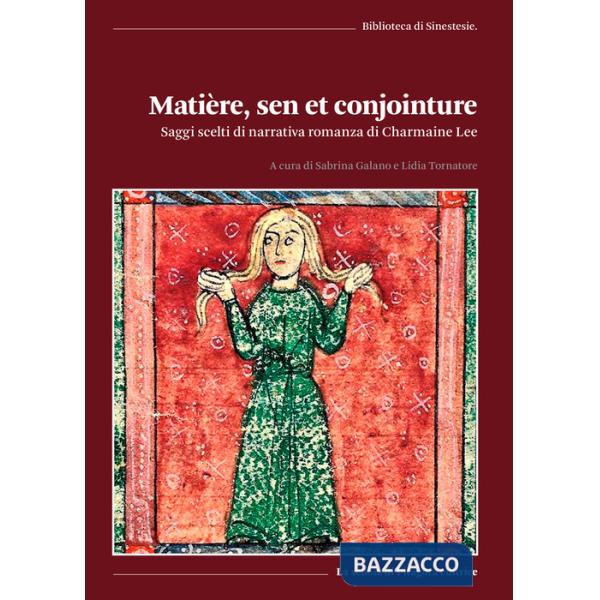 Matiere, sen et conjointure. Saggi scelti di narrativa romanza di Charmaine Lee