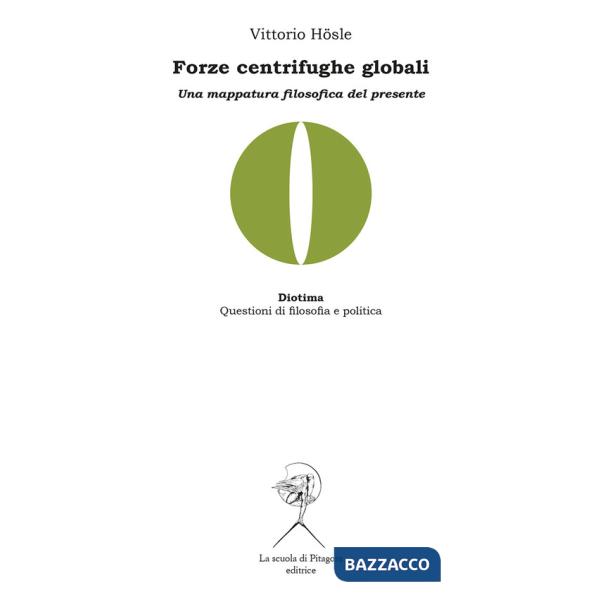 Forze centrifughe globali. Una mappatura filosofica del presente