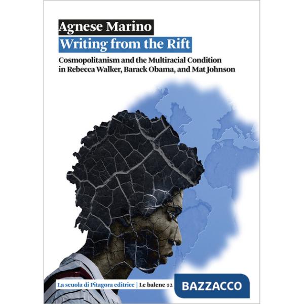 Writing from the Rift. Cosmopolitanism and the Multiracial Condition in Rebecca Walker, Barack Obama, and Mat Johnson