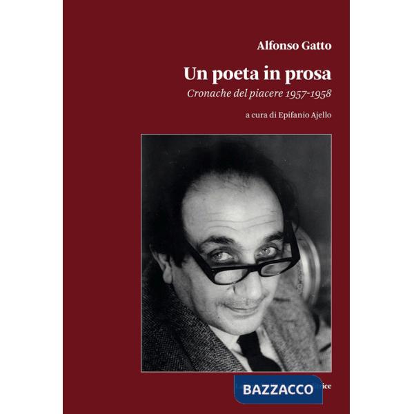 Alfonso Gatto. Un poeta in prosa. Cronache del piacere (1957-1958)