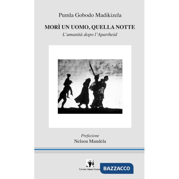 Morì un uomo, quella notte. L'umanità dopo l'apartheid
