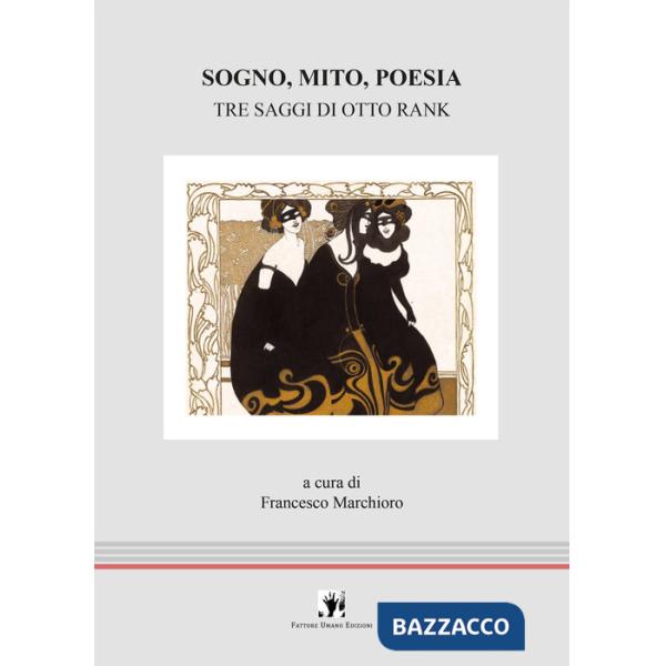 Sogno, mito, poesia. Tre saggi di Otto Rank