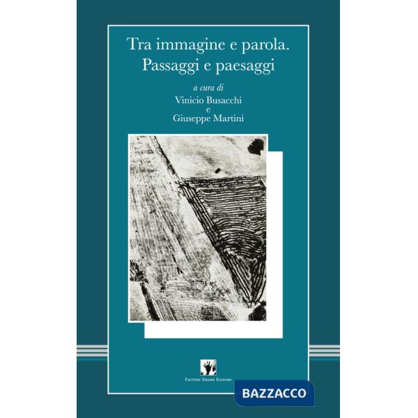 Tra immagini e parola. Passaggi e paesaggi