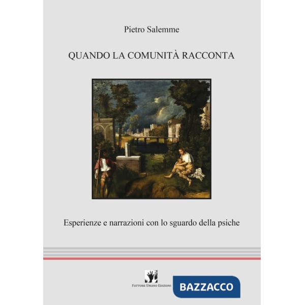 Quando la comunità racconta. Esperienze e narrazioni con lo sguardo della psiche