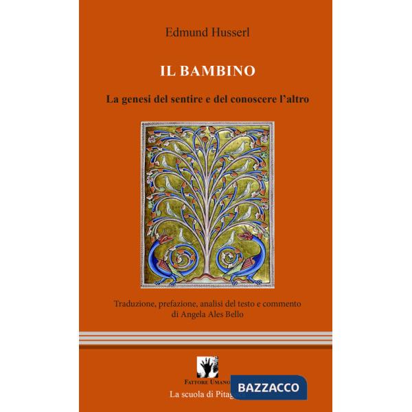 Bambino. La genesi del sentire e del conoscere l'altro. Testo tedesco a fronte (Il)