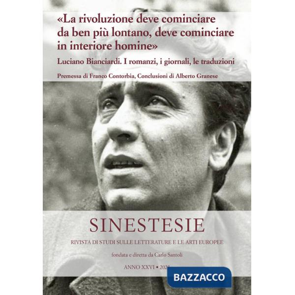 Rivoluzione deve cominciare da ben più lontano, deve cominciare in interiore homine». Luciano Bianciardi. I romanzi, i giornali,