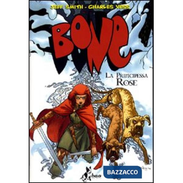 Principessa Rose. Bone (La)