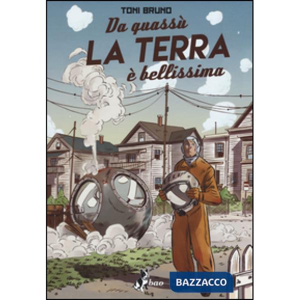 Da quassù la terra è bellissima