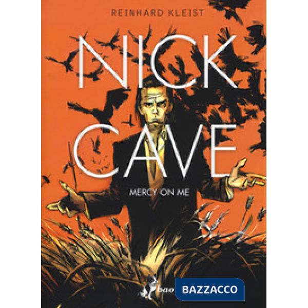 Nick Cave. Mercy on me