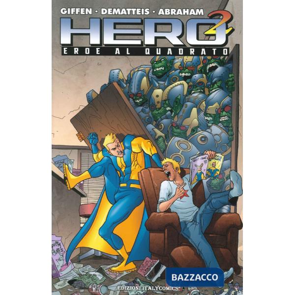 Hero Squared. Eroe al quadrato. Vol. 1