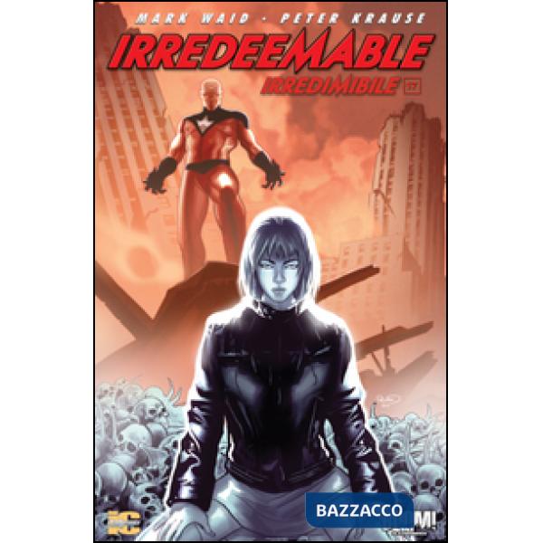 Irredeemable-Irredimibile. Ediz. italiana. Vol. 17