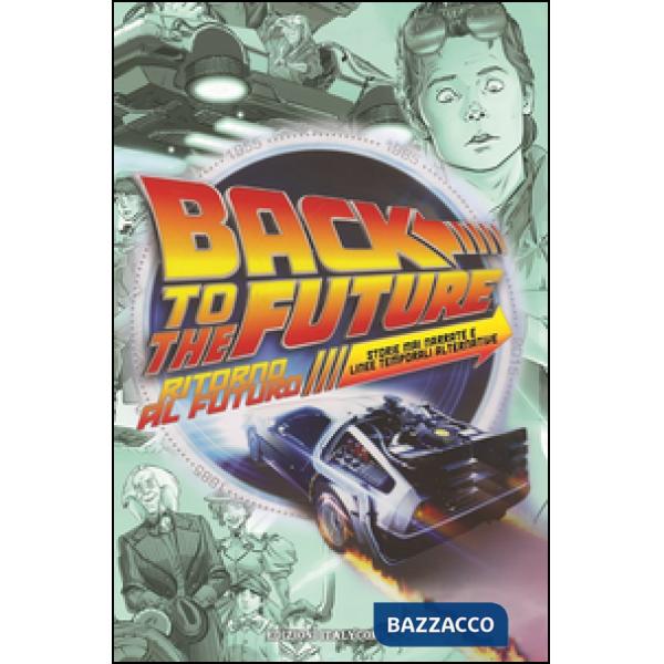 Ritorno al futuro. Storie mai narrate e linee temporali alternative