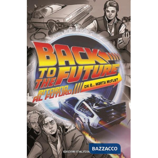 Ritorno al futuro. Chi è Marty McFly?