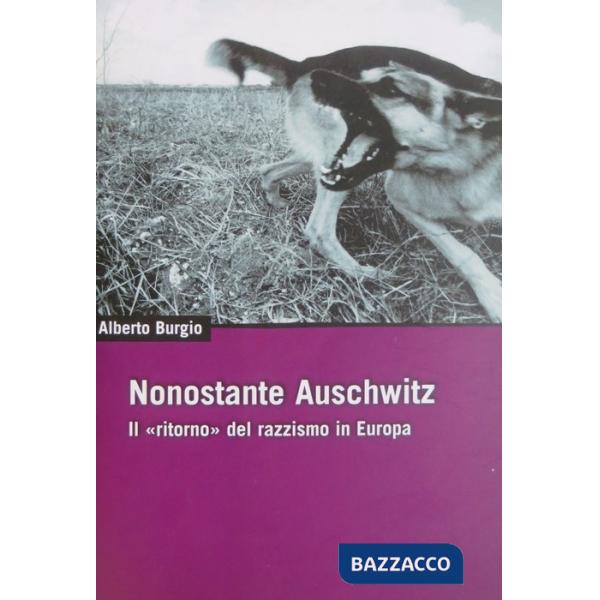 Nonostante Auschwitz. Il «ritorno» del razzismo in Europa