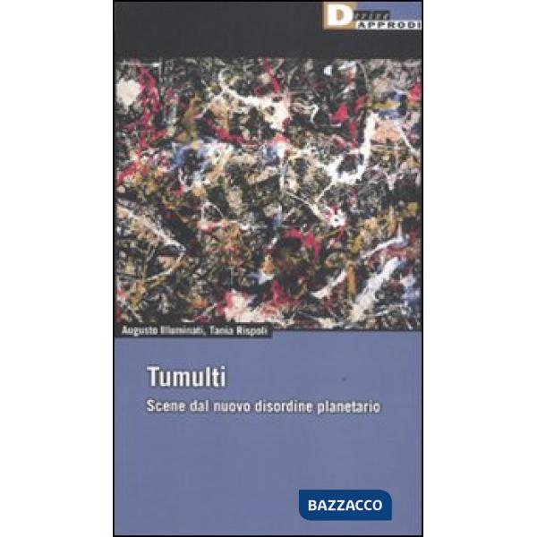 Tumulti. Scene dal nuovo disordine planetario