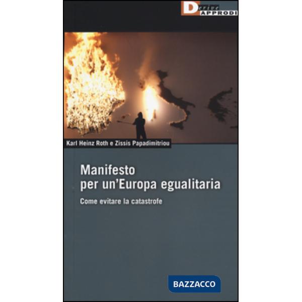 Manifesto per un'Europa egualitaria. Come evitare la catastrofe