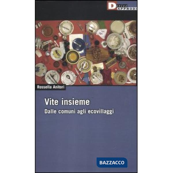 Vite insieme. Dalle comuni agli ecovillaggi