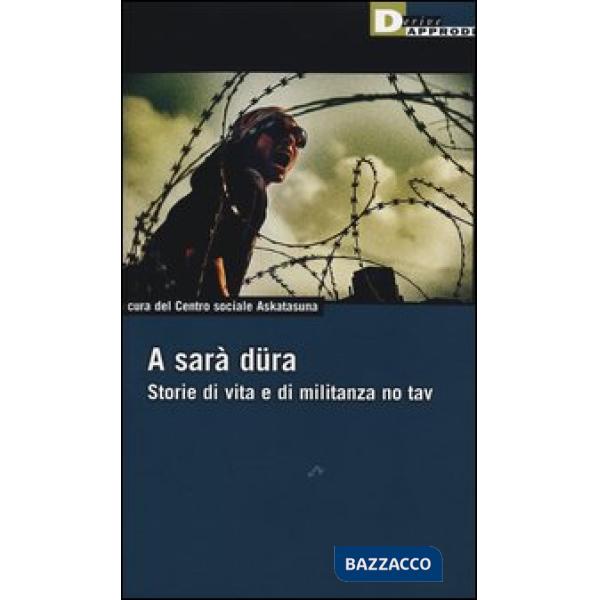 A sarà düra. Storie di vita e di militanza No Tav