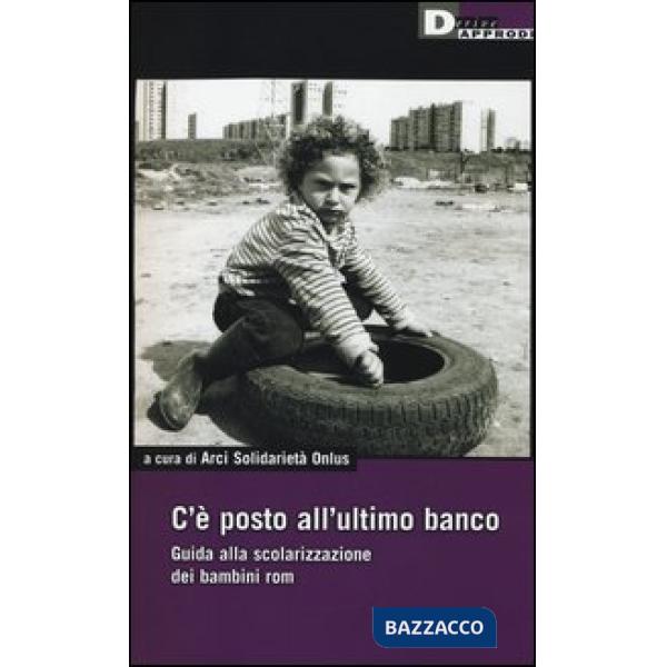 C'è un posto all'ultimo banco. Guida alla scolarizzazione dei bambini rom