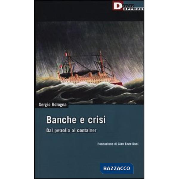 Banche e crisi. Dal petrolio al container