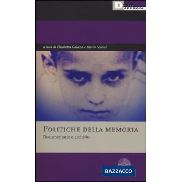 Politiche della memoria. Documentario e archivio