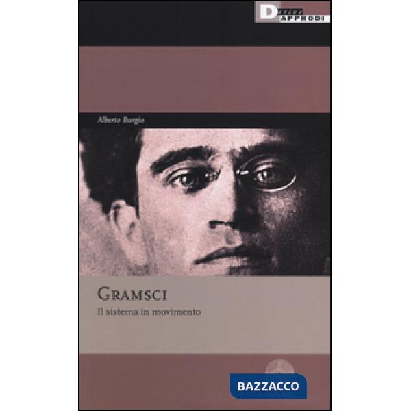 Gramsci. Il sistema in movimento