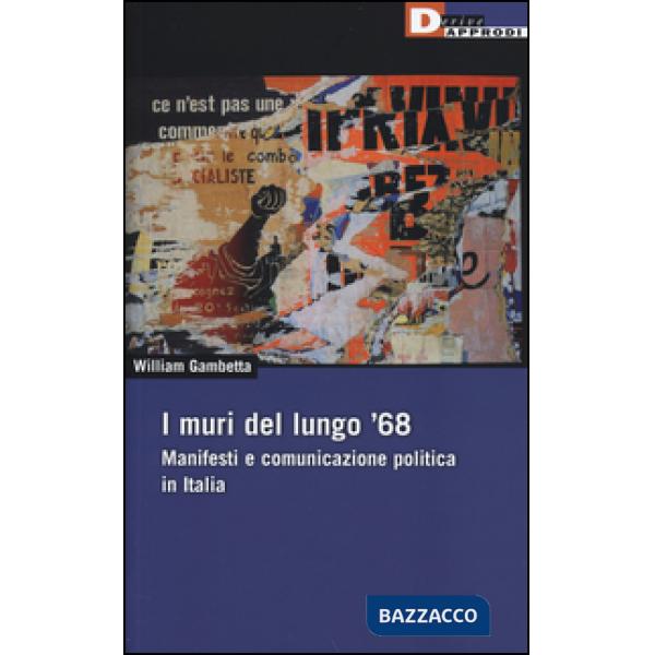 Muri del lungo '68. Manifesti e comunicazione politica in Italia (I)