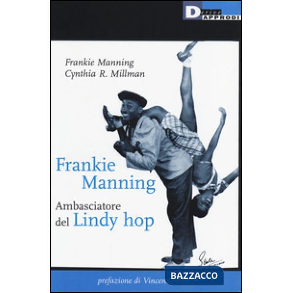 Frankie Manning: ambasciatore del Lindy Hop