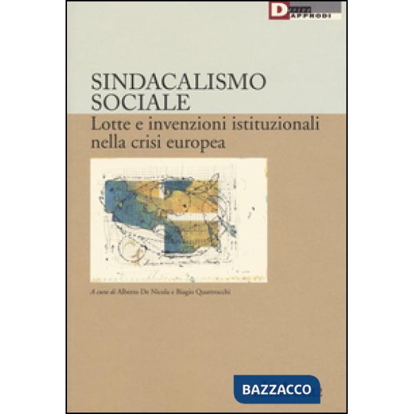 Sindacalismo sociale. Lotte e invenzioni istituzionali nella crisi europea