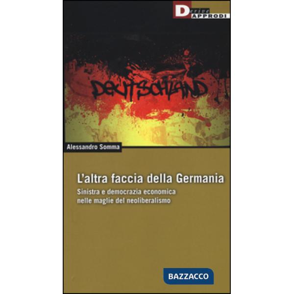 Altra faccia della Germania. Sinistra e democrazia economica nelle maglie del ne