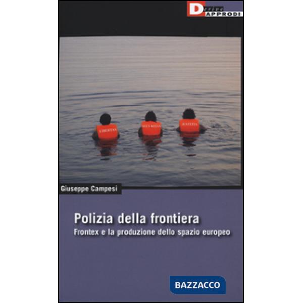 Polizia della frontiera. Frontex e la produzione dello spazio europeo