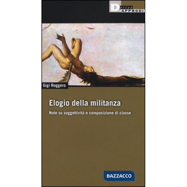 Elogio della militanza. Note su soggettività e composizione di classe