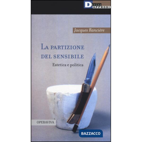 Partizione del sensibile. Estetica e politica (La)