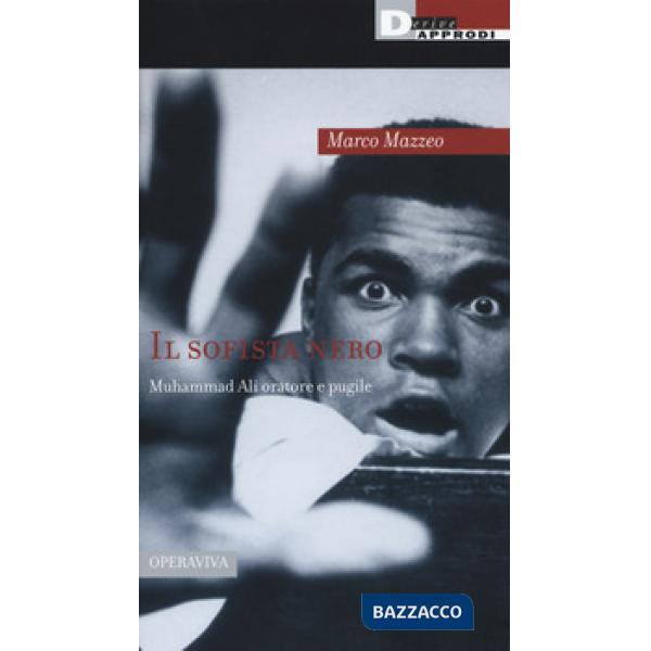 Sofista nero: Muhammad Ali oratore e pugile (Il)