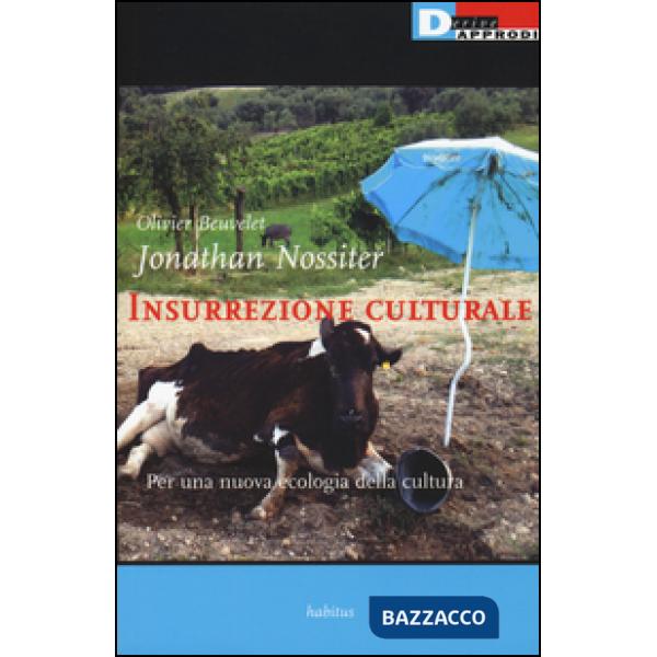 Insurrezione culturale. Per una nuova ecologia della cultura