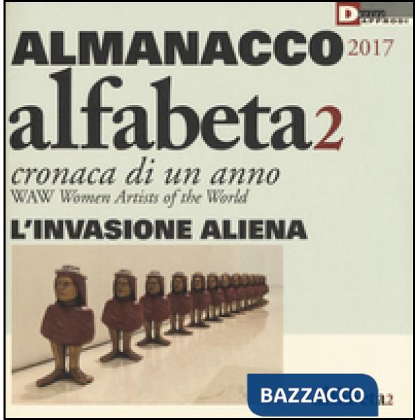 Alfabeta2. Almanacco 2017. Cronaca di un anno. WAW Women artists of the world