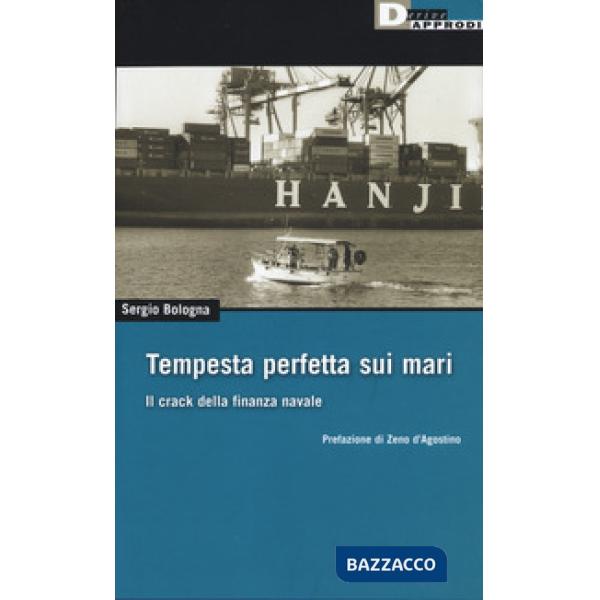 Tempesta perfetta sui mari. Il crack della finanza navale