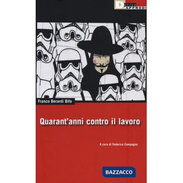 Quarant'anni contro il lavoro