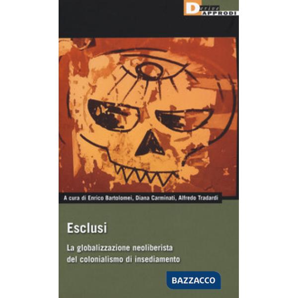 Esclusi. La globalizzazione neoliberista del colonialismo di insediamento