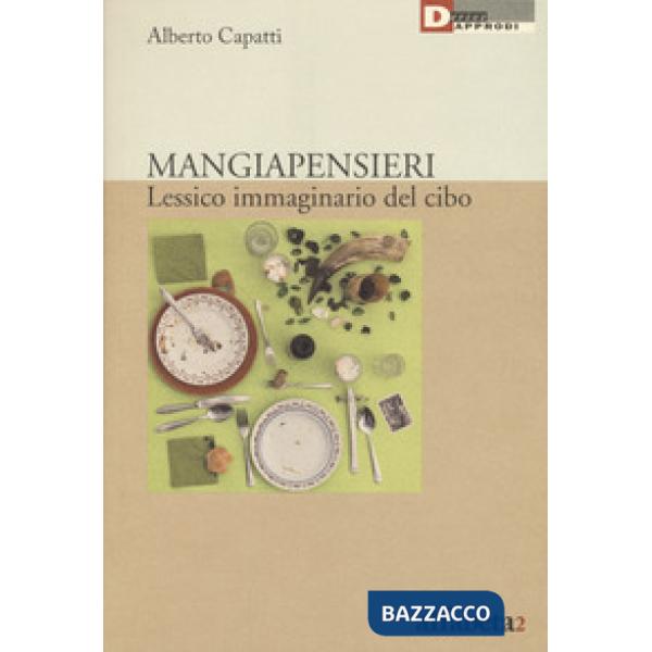 Mangiapensieri. Lessico immaginario del cibo