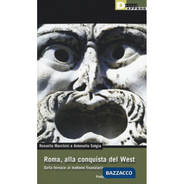 Roma, alla conquista del West. Dalla fornace al mattone finanziario