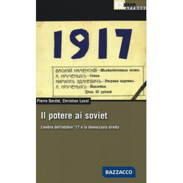 Potere ai soviet. L'ombra dell'ottobre '17 e la democrazia diretta (Il)